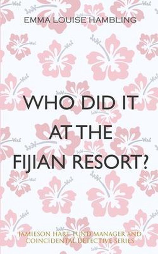 Jamieson Hart- Who Did It at the Fijian Resort?