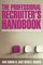 The Professional Recruiter's Handbook