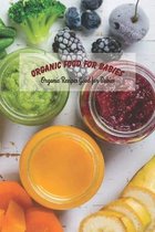 Organic Food for Babies: Organic Recipes Good for Babies