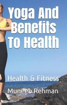 Yoga And Benefits To Health