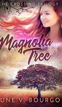 Magnolia Tree (The Crossing Trilogy Book 1)