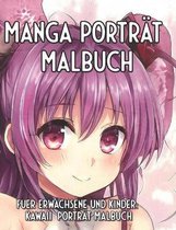 Manga Portrat Malbuch: Fur Erwachsene und Kinder