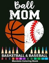 Ball Mom Baseball And Basketball Mandala Coloring Book