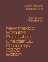 New Mexico Statutes Annotated Chapter 36 Attorneys 2020 Edition