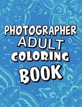 Photographer Adult Coloring Book