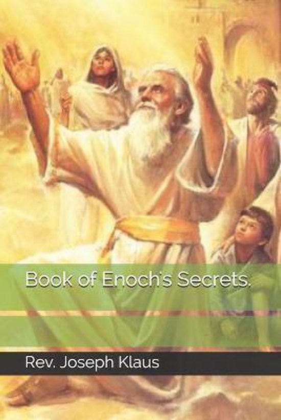 Book of Enoch's Secrets., Joseph Klaus 9798673098370 Boeken bol
