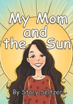 My Mom and the Sun
