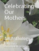 Celebrating Our Mothers
