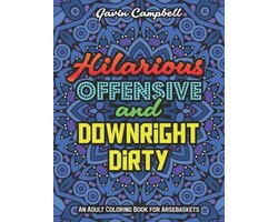 Hilarious, Offensive & Downright Dirty