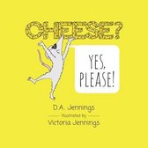 Cheese? Yes, Please!