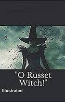 O Russet Witch!  Illustrated