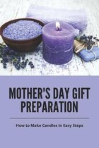 Mother's Day Gift Preparation: How to Make Candles In Easy Steps