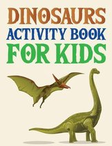 Dinosaurs Activity Book For Kids