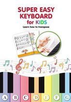 Super Simple Songs for Keyboard or Piano- Super Easy Keyboard for Kids. Learn How to Transpose
