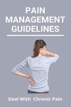 Pain Management Guidelines: Deal With Chronic Pain