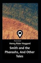 Smith and the Pharaohs, And Other Tales Illustrated