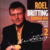 Roel Britting - Zonder Jou Volume 2