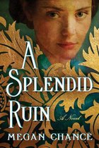 A Splendid Ruin A Novel