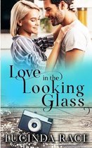 Love in the Looking Glass