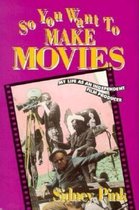 So You Want to Make Movies Mycb