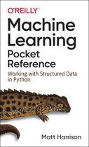Machine Learning Pocket Reference Working with Structured Data in Python