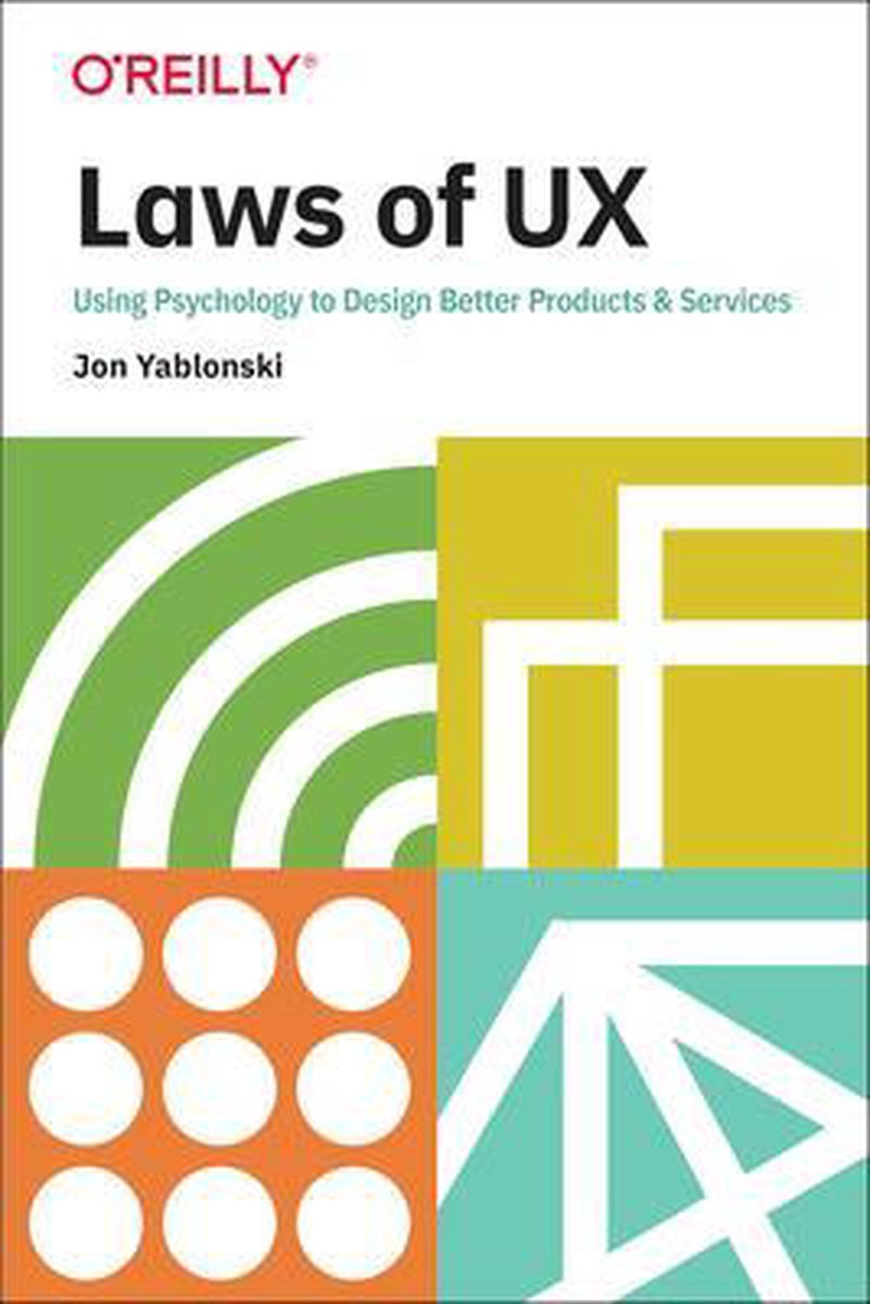 Laws of UX Using Psychology to Design Better Products  Services - Jon Yablonski