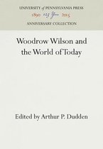 Woodrow Wilson and the World of Today