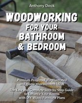 Woodworking for Your Bathroom and Bedroom