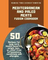 Mediterranean and Paleo Meats Fusion Cookbook