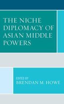 Foreign Policies of the Middle Powers-The Niche Diplomacy of Asian Middle Powers