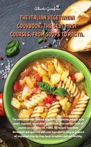 The Italian Vegetarian Cookbook, the Best First Courses, from Soups to Pasta