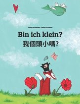 Bin ich klein? 我個頭小嗎?: Deutsch-Taiwanesisch/Taiwanesisches Mandarin Chinesisch