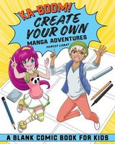 Ka-Boom! Create Your Own Manga Adventures