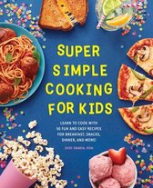 Super Simple Kids Cookbooks- Super Simple Cooking for Kids