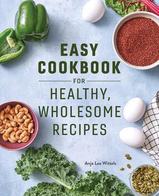 Easy Cookbook for Healthy, Wholesome Recipes - cover