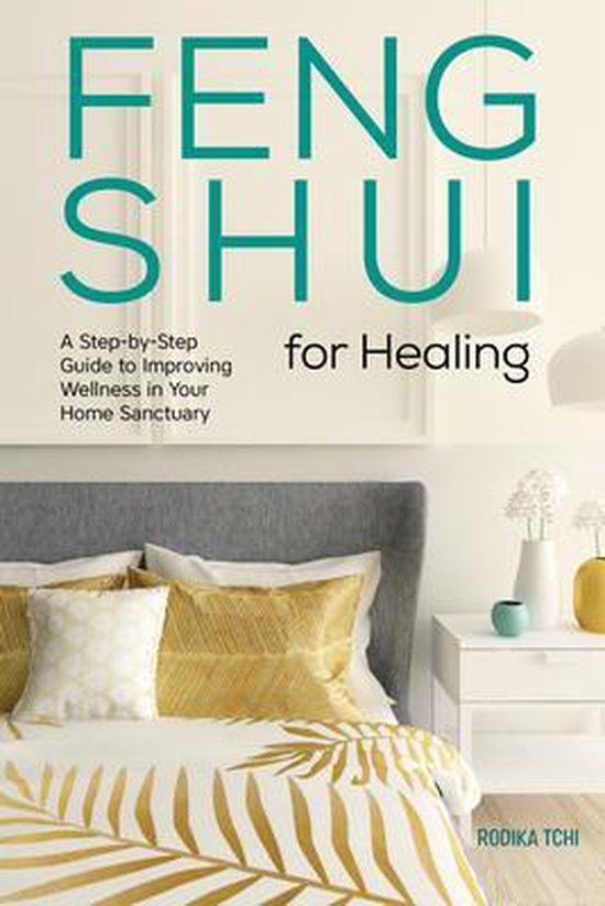 Feng Shui for Healing: A Step-By-Step Guide to Improving Wel ... - cover