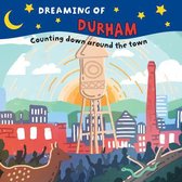 Dreaming of Durham