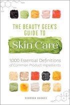 The Beauty Geek's Guide to Skin Care