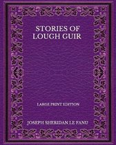 Stories Of Lough Guir - Large Print Edition