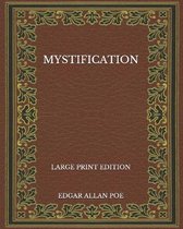 Mystification - Large Print Edition