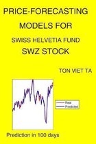 Price-Forecasting Models for Swiss Helvetia Fund SWZ Stock