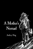 A Mother's Nomad