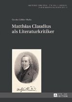 Beitr�ge Zur Text-, �berlieferungs- Und Bildungsgeschichte- Matthias Claudius ALS Literaturkritiker