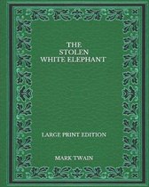 The Stolen White Elephant - Large Print Edition