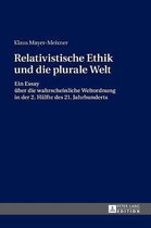 Die relativistische Ethik und die neue plurale Welt