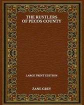 The Rustlers Of Pecos County - Large Print Edition