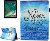 Voor iPad Pro 10,5 inch Never Stop Dreaming Pattern Horizontale Flip lederen beschermhoes met houder & kaartsleuven & portemonnee & pennensleuf & slaap / ontwaken