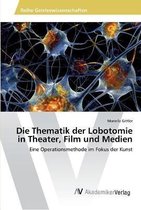 Die Thematik der Lobotomie in Theater, Film und Medien