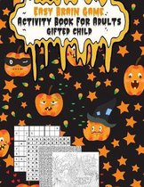 Easy Brain Game For Adult And Gifted Child: Halloween Activity Book