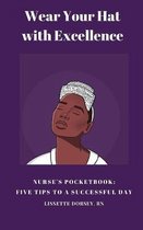 Wear Your Hat with Excellence: Nurse's Pocketbook